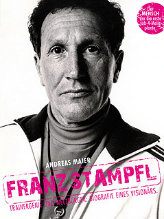 Buchcover von "FRANZ STAMPFL
Trainergenie und Weltbürger:
Biografie eines Visionärs"